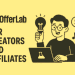 5 façons dont OfferLab révolutionne le monde de l’affiliation et des créateurs