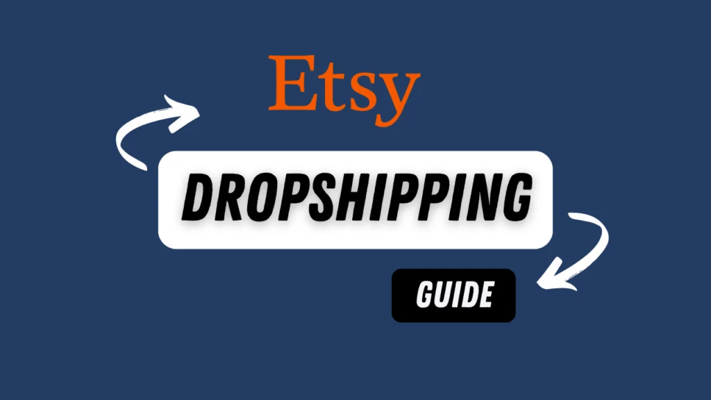 Etsy Dropshipping : Le Guide Ultime pour Vendre et Réussir en 2026