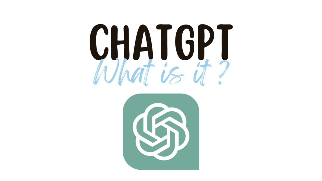ChatGPT : Qu'est-ce que c'est ?