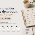 Comment valider une idée de produit digital en 7 jours avant de la créer