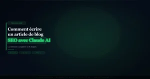 Lire la suite à propos de l’article Comment écrire un article de blog optimisé SEO avec Claude AI